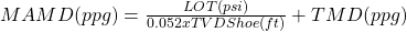 MAMD (ppg) =  \frac{LOT (psi)}{0.052 x TVD Shoe (ft)}  + TMD (ppg)