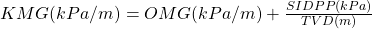 KMG (kPa/m) = OMG (kPa/m) + \frac{SIDPP (kPa)}{TVD (m)}